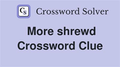 shrewd crossword clue|More.